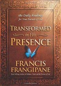 Transformed in His Presence: 180 Daily Readings for Your Pursuit of God