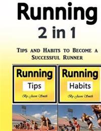 Running: Tips and Habits to Become a Successful Runner