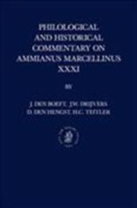 Philological and Historical Commentary on Ammianus Marcellinus XXXI