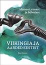 Viikingiaja aarded eestist. idateest, rauast ja hõbedast
