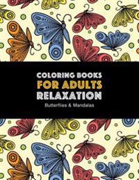 Coloring Books for Adults Relaxation: Butterflies & Mandalas: Zendoodle Butterfly & Mandala Designs for Stress Relief; Art Therapy & Meditation Practi