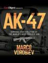 AK-47 - Survival and Evolution of the World's Most Prolific Gun