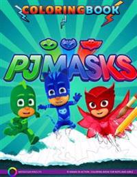 Pj Masks Coloring Book: Pj Masks in Action. Coloring Book for Boys and Girls