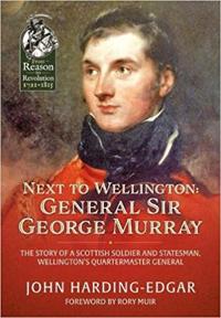 Next to Wellington. General Sir George Murray