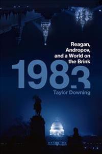 1983: Reagan, Andropov, and a World on the Brink