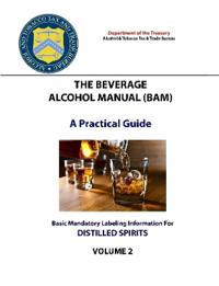 The Beverage Alcohol Manual (Bam) - A Practical Guide - Basic Mandatory Labeling Information for Distilled Spirits