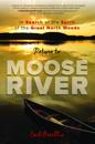 Return to Moose River