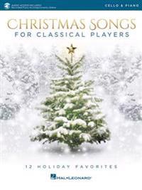 Christmas Songs for Classical Players - Cello and Piano: With Online Audio of Piano Accompaniments