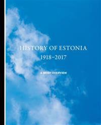 History of Estonia 1918-2017: A Brief Overview