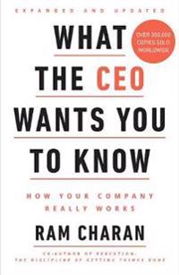 What the ceo wants you to know - how your company really works