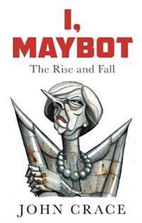 I, maybot - the rise and fall