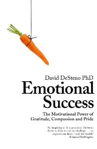 Emotional success - the motivational power of gratitude, compassion and pri