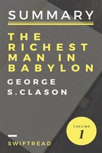 Summary: The Richest Man in Babylon by George S. Clason: More Knowledge in Less Time