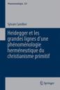 Heidegger et les grandes lignes d'une phénoménologie herméneutique du christianisme primitif