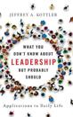 What You Don't Know about Leadership, but Probably Should