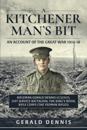 A Kitchener Man's Bit: An Account of the Great War 1914-18