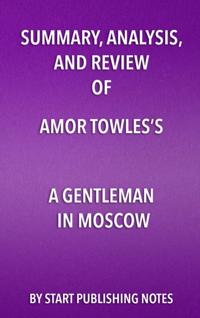 Summary, Analysis, and Review of Amor Towles's A Gentleman in Moscow