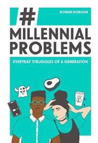 Millennial problems - everyday struggles of a generation