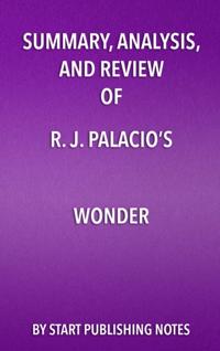 Summary, Analysis, and Review of R.J. Palacio's Wonder
