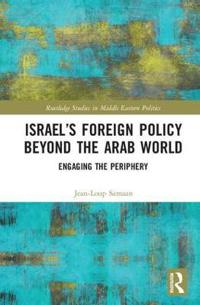 Israel?s Foreign Policy Beyond the Arab World