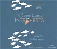 The Secret Lives of Introverts: Inside Our Hidden World