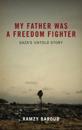 My Father Was a Freedom Fighter