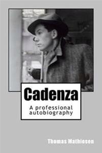 Cadenza: A Professional Autobiography