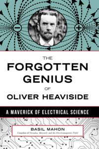 Forgotten Genius of Oliver Heaviside