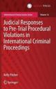 Judicial Responses to Pre-Trial Procedural Violations in International Criminal Proceedings