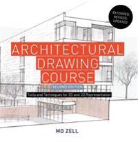 Architectural Drawing Course: Tools and Techniques for 2-D and 3-D Representation