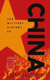 The Military History of China: From 1218 to the Present Day