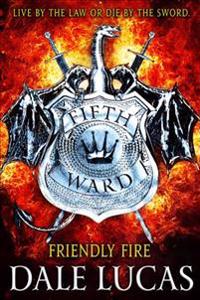 The Fifth Ward: Friendly Fire