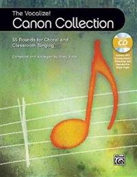 The Vocalize! Canon Collection: 55 Rounds for Choral and Classroom Singing, Book & Enhanced CD