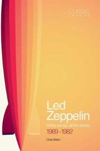 Classic Tracks: Led Zeppelin, 1969 - 1982