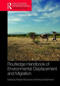 Routledge Handbook of Environmental Displacement and Migration
