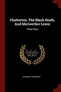 Chatterton, the Black Death, and Meriwether Lewis