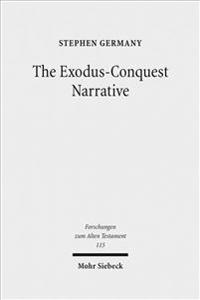 The Exodus-Conquest Narrative: The Composition of the Non-Priestly Narratives in Exodus-Joshua