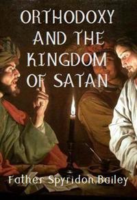 ORTHODOXY AND THE KINGDOM OF SATAN