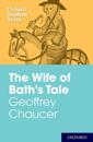 Oxford Student Texts: Geoffrey Chaucer: The Wife of Bath's Tale
