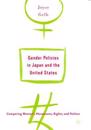 Gender Policies in Japan and the United States: Comparing Women’s Movements, Rights and Politics