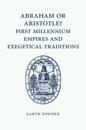 Abraham or Aristotle? First Millennium Empires and Exegetical Traditions