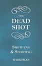 Dead Shot - Shotguns and Shooting
