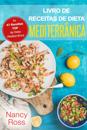 Livro de Receitas de Dieta Mediterrânica: As 47 Receitas TOP da Dieta Mediterrânica