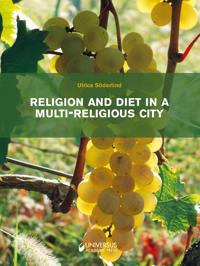 Religion and diet in a multi-religious city : a comprehensive study regarding interreligious relations in Tbilisi in everyday life and on feast day