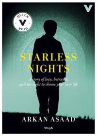 Starless nights : a story of love, betrayal and the right to choose your own life / Lättläst (Ljudbok/CD + bok)