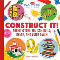 Construct It! Architecture You Can Build, Break, and Build Again
