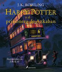 Harry Potter y el Prisionero de Azkaban = Harry Potter and the Prisoner of Azkaban: The Illustrated Edition