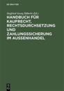 Handbuch Für Kaufrecht, Rechtsdurchsetzung Und Zahlungssicherung Im Außenhandel