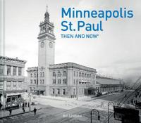 Minneapolis-St. Paul Then and Now(r)