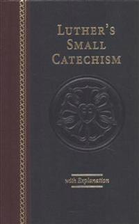 Luther's Small Catechism with Explanation - 2017 Edition